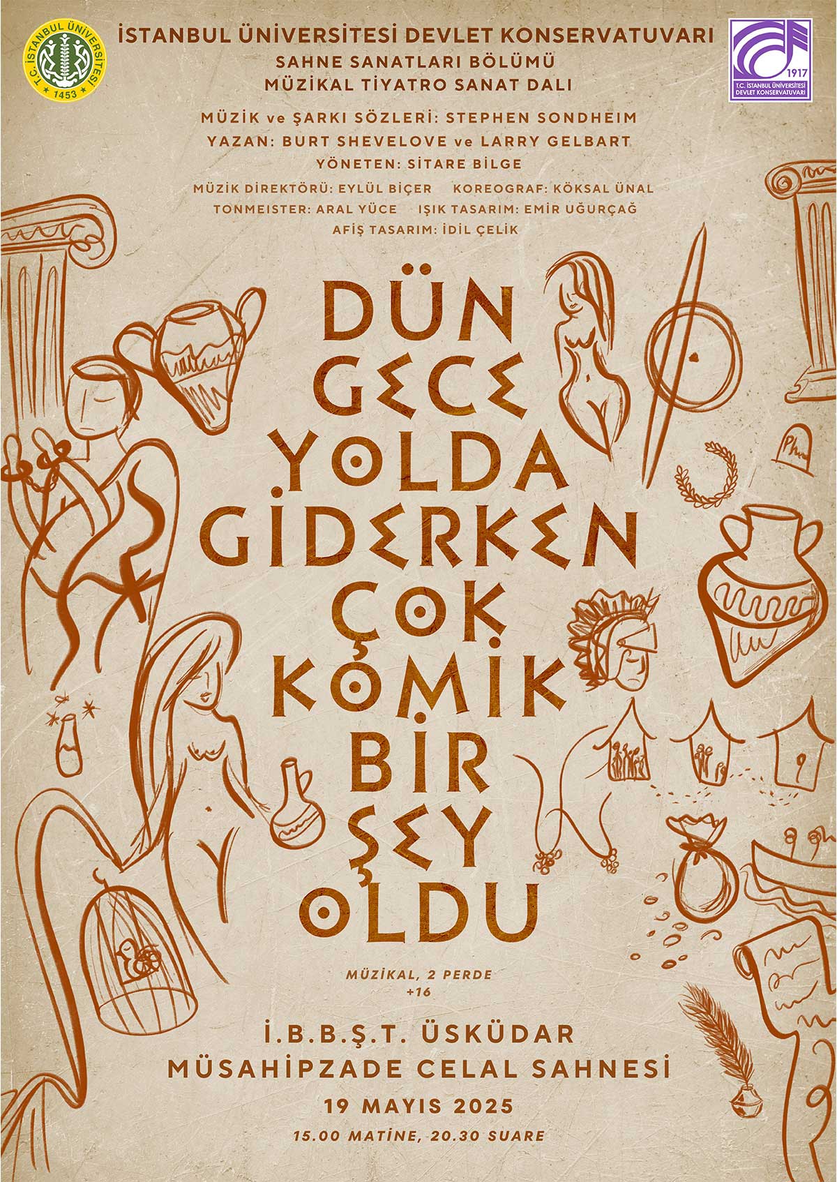 İstanbul Üniversitesi Devlet Konservatuvarı Sahne Sanatları Bölümü Müzikal Tiyatro Sanat Dalı ''Dün Gece Yolda Giderken Çok Komik Bir Şey Oldu ''